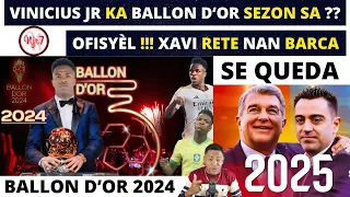 VINICIUS JR KA BALLON D‘OR SEZON SA ?? OFISYÈL !!! XAVI RETE NAN BARCA.