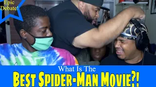 Fighting Over Which is the Best Spider-Man Movie!