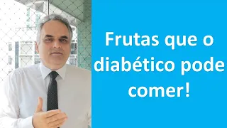 Frutas que o diabético pode comer! | Dr. Marco Menelau