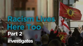 Racism Lives Here Too - Part 2 | APTN Investigates