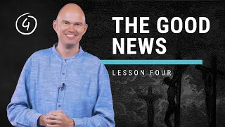 Kickstart Package | Lesson 04 | The Good News