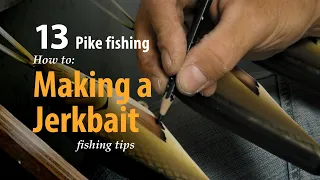 How to • Pike fishing • Making a jerk bait • fishing tips