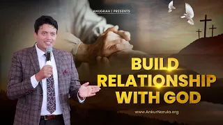 Build Relationship With God || Short Sermon by Apostle Ankur Yoseph Narula Ji