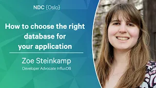 How to choose the right database for your application - Zoe Steinkamp - NDC Oslo 2023