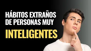 12 Hábitos Extraños de Personas Altamente INTELIGENTES 🤯