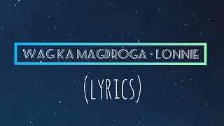 WAG KA MAGDROGA! lyrics - lonnie