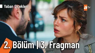 Yaban Çiçekleri 2. Bölüm 3. Fragman | ''Hayırlı olsun ortaklığınız..." @yabanciceklerii