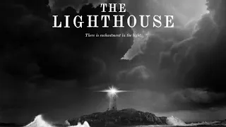 The Lighthouse: Atmosphere Perfected