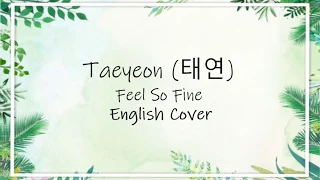 Taeyeon (태연) Feel So Fine - English Cover