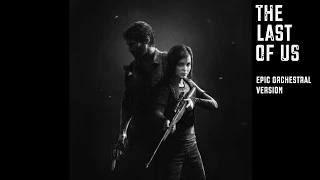 The Last of Us (Epic Orchestral Version)