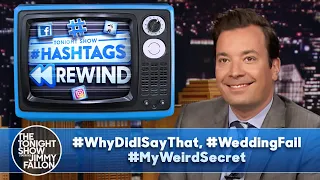 Hashtags Rewind: #WhyDidISayThat, #WeddingFail, #MyWeirdSecret | The Tonight Show