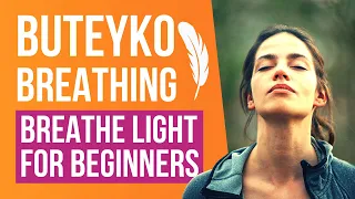 Buteyko Breathing Exercises: Learn how to Breathe Light