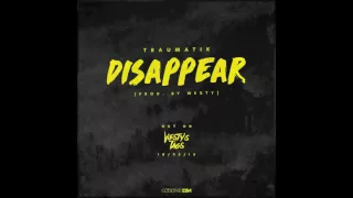 Traumatik - Disappear (Prod by Westy)