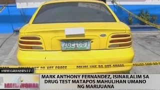 BT: Sasakyang dala ni Mark Anthony Fernandez nang mahulihan umano ng marijuana, sinusuri