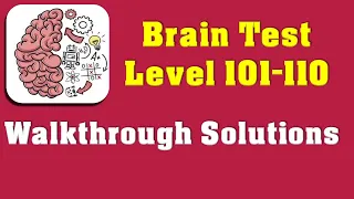 Brain Test Level 101, 102, 103, 104, 105, 106, 107, 108, 109, 110, walkthrough solutions.