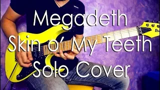 Megadeth - Skin o' My Teeth - Solo Cover by Ignacio Torres