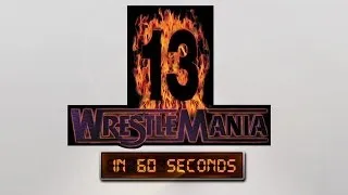 WrestleMania in 60 Seconds: WrestleMania 13