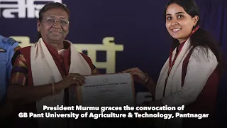 President Murmu graces the convocation of GB Pant University of Agriculture & Technology, Pantnagar