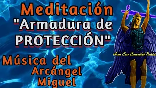 MEDITACIÓN y MÚSICA de ARCÁNGEL MIGUEL💎 para Tu PROTECCIÓN con su PODEROSA ARMADURA INVISIBLE 💎