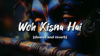 Woh Krishna Hai [slowed and reverb] | A.R Rahman | Ismail Darbar | MuSiC♪♪♪ | lofi