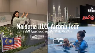 Malaysia - KLCC Kuala Lumpur Airbnb Tour ! (Infinity Pool, Pavilion) | Eaton Residences | Tamil VLOG