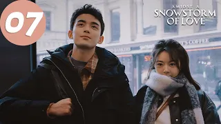 ENG SUB | Amidst a Snowstorm of Love | EP07 | 在暴雪时分 | Wu Lei, Zhao Jinmai