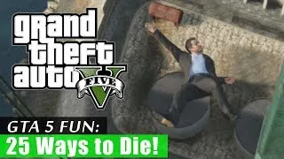 GTA 5: 25 Ways to Die!