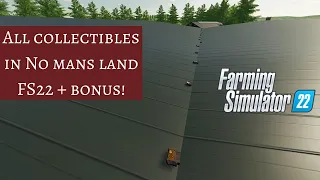 FS22 No Mans Land where and how to find all collectibles + bonus. Farming Simulator 22