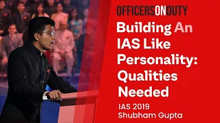 Officers on Duty - E17 - Building An IAS Officer Personality - Qualities Needed | IAS Shubham Gupta