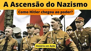 A Ascensão do Nazismo. Como Hitler chegou ao poder? História da Segunda Guerra Mundial.