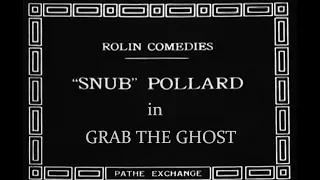 Snub Pollard - Grab The Ghost(1920)