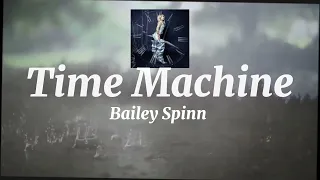 Bailey Spinn - Time Machine (Visualizer)