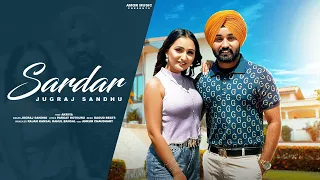 Sardar ( Full Song) Jugraj Sandhu | Akriya | Latest Punjabi Songs 2024 | Amor Music