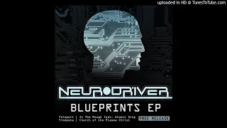 Neurodriver - Blueprints EP - 04 Church of the Plasma Christ