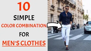 10 SIMPLE Color Combinations For Men's Clothes 2024 | BEST Color Combos For Men | Mens Fashion 2024!