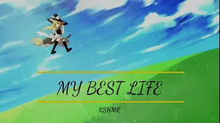 KSHMR - MY BEST LIFE(LYRICS)