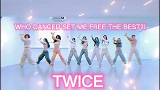 WHO DANCED EACH MOVE OF TWICE SET ME FREE THE BEST?!