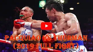 PACQUIAO VS THURMAN 2019 (FULL FIGHT)