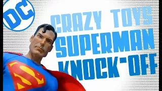 Crazy Toys Sideshow Collectibles 1:6 Scale Superman Bootleg Knock Off Review