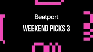 Beatport Weekend Picks 03 House, Melodic, Trance 2024