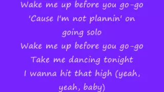 Wake me up Before you Go Go- lyrics