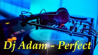 Dj Adam - Perfect