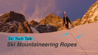 Ski Mountaineering Ropes, Everything you need to know!! // DAVE SEARLE