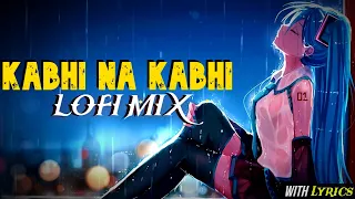 Kabhi Na Kabhi Lofi mix | Kabhi Na Kabhi to miloge song ( slowed+reverb ) | Evening dude