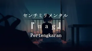 Centimillimental - nag 【Terjemahan Indonesia/English Captions】