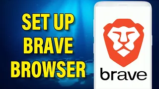 How to Set Up Brave Browser in Android (Set by Step) 2023