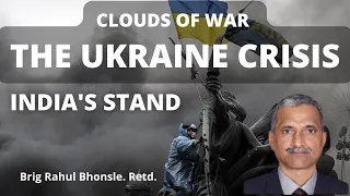 Ukraine Crisis and India's role. Brig Rahul Bhonsle I Aadi