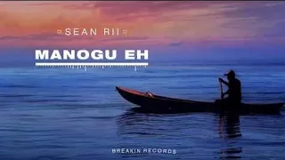 Manogu Eh - Sean Rii | 2022 SOLOMON MUSIC