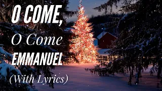 O Come O Come Emmanuel (with lyrics) - BEAUTIFUL Christmas hymn