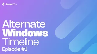 SectorWire's Alternate Windows Timeline #1 (1981-1994) | SectorWire